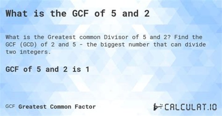 GCF of 5 and 2