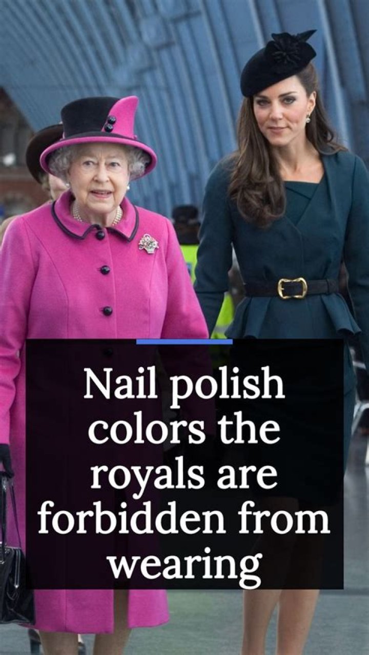 Nail Polish Colors The Royals Are Forbidden From Wearing