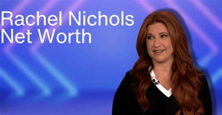 Rachel Nichols net worth