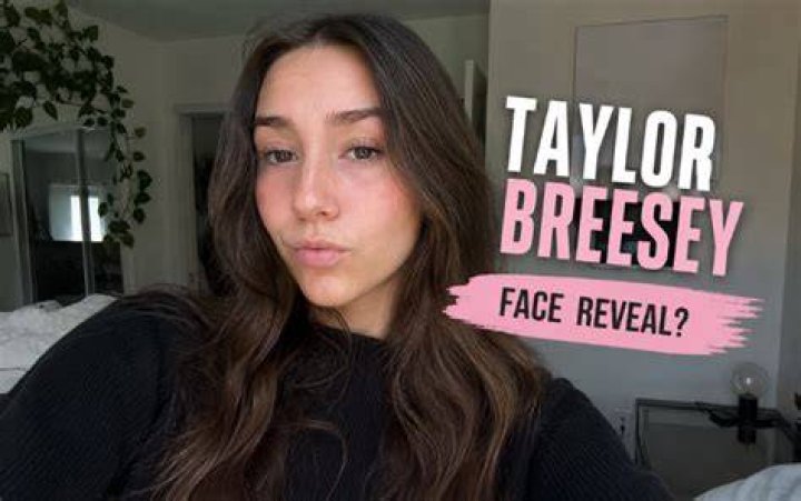 Taylor Breesey Face Reveal Is Taylor Breesey Dating Anyone?